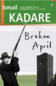 Cover of: Broken April by Ismail Kadare, Ismail Kadare