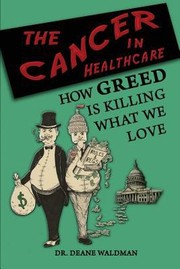 Cover of: Cancer In Healthcare How Greed Is Killing What We Love