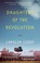 Cover of: Daughters Of The Revolution A Novel