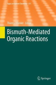 Bismuthmediated Organic Reactions by Thierry Ollevier