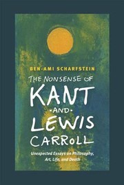 Cover of: The Nonsense Of Kant And Lewis Carroll Unexpected Essays On Philosophy Art Life And Death