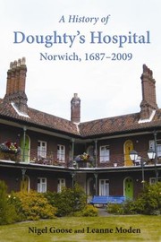 Cover of: A History Of Doughtys Hospital Norwich 16872009