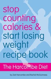 Cover of: The Harcombe Diet Recipe Book Stop Counting Calories And Start Losing Weight