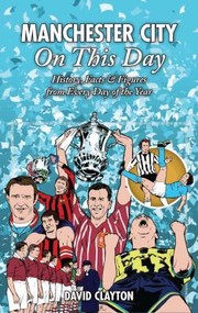 Cover of: Manchester City On This Day History Facts Figures From Every Day Of The Year