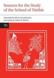 Sources For The History Of The School Of Nisibis by Adam H. Becker