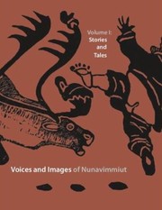 Voices And Images Of Nunavimmiut by George Berthe