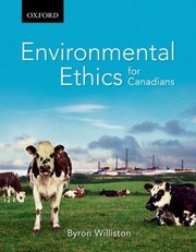 Environmental Ethics For Canadians by Byron Williston