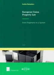 Cover of: European Union Property Law From Fragments To A System