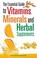 Cover of: The Essential Guide To Vitamins Minerals And Herbal Supplements