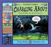 Cover of: Charging About The Story Of Electricity by 