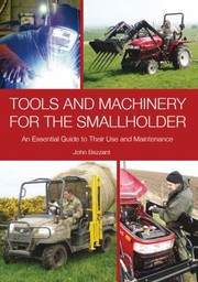 Cover of: Tools And Machinery For The Smallholder An Essential Guide To Their Use And Maintenance