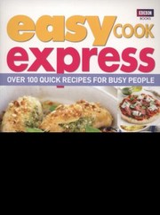 Cover of: Easy Cook Express Over 100 Quick Recipes For Busy People by 