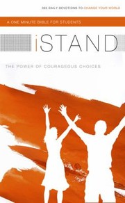 Cover of: Istand The Power Of Courageous Choices 365 Daily Devotions To Change Your World