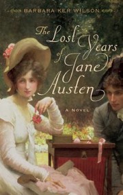 Cover of: The Lost Years Of Jane Austen A Novel
