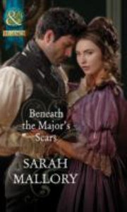 Beneath the Major's Scars by Sarah Mallory