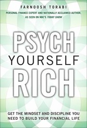 Cover of: Psych Yourself Rich Get The Mindset And Discipline You Need To Build Your Financial Life