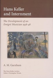 Cover of: Hans Keller And Internment The Development Of An Emigre Musician