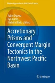 Cover of: Accretionary Prisms And Convergent Margin Tectonics In The Northwest Pacific Basin by 