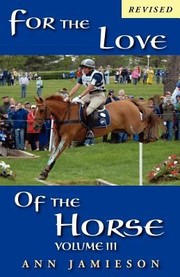 Cover of: For The Love Of The Horse Volume Iii