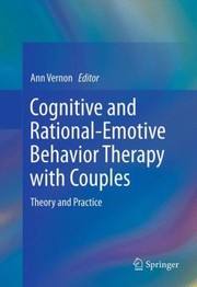 Cover of: Cognitive And Rationalemotive Behavior Therapy With Couples Theory And Practice