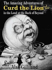 Cover of: The Amazing Adventures Of Curd The Lion And Us In The Land At The Back Of Beyond
