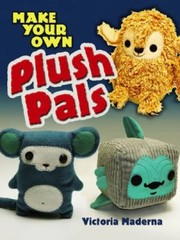 Cover of: Make Your Own Plush Pals