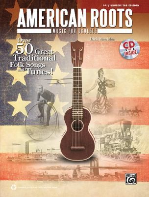 American Roots Music For Ukulele Over 50 Great Traditional Folk Songs Tunes