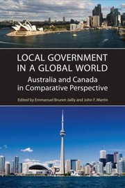 Cover of: Local Government In A Global World Australia And Canada In Comparative Perspective by John F. Martin