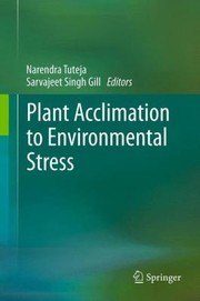 Cover of: Plant Acclimation To Environmental Stress Narendra Tuteja Sarvajeet Singh Gill Editors