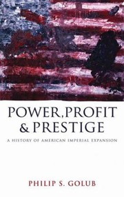 Cover of: Power Profit And Prestige A History Of American Imperial Expansion by 