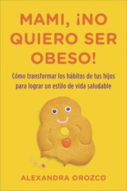 Cover of: Mami No Quiero Ser Obeso by Alexandra Orozco