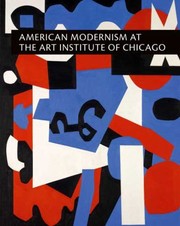 Cover of: American Modernism At The Art Institute Of Chicago From World War I To 1955