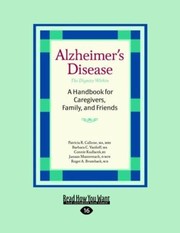 Cover of: Alzheimers Disease The Dignity Within A Handbook For Caregivers Family And Friends