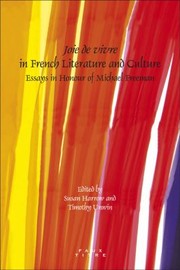 Joie De Vivre In French Literature And Culture Essays In Honour Of Michael Freeman by Susan Harrow