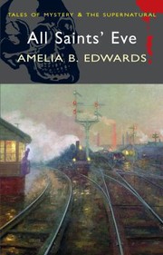 Cover of: All Saints Eve The Murder Mysteries Of Amelia B Edwards by 