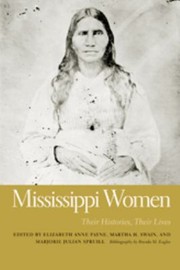 Cover of: Mississippi Women Their Histories Their Lives