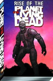 Cover of: Rise Of The Planet Of The Living Dead by 