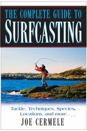 Cover of: The Complete Guide To Surfcasting Tackle Techniques Species Locations And More