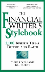 Cover of: The Financial Writers Stylebook 1100 Business Terms Defined And Rated by 