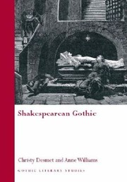 Shakespearean Gothic by Anne Williams