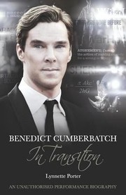 Cover of: Benedict Cumberbatch In Transition An Unauthorised Performance Biography