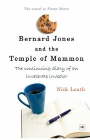 Cover of: Bernard Jones And The Temple Of Mammon The Continuing Diary Of A Cantankerous Investor