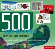 Cover of: 500 Digital Illustration Hints Tips And Techniques The Easy Allinone Guide To Those Inside Secrets For Better Imagemaking