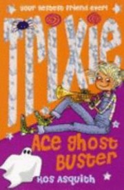 Trixie Ace Ghost Buster by Ros Asquith