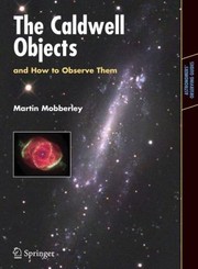 Cover of: The Caldwell Objects And How To Observe Them by 
