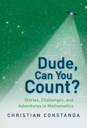 Cover of: Dude Can You Count Stories Challenges And Adventures In Mathematics