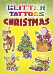 Cover of: Glitter Tattoos Christmas
            
                Glitter Tattoos