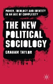 Cover of: The New Political Sociology Power Ideology And Identity In An Age Of Complexity