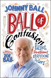 Cover of: Ball Of Confusion Puzzles Problems And Perplexing Posers