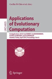 Cover of: Applications Of Evolutionary Computation Evoapplications 2010 Istanbul Turkey April 79 2010 Proceedings by 